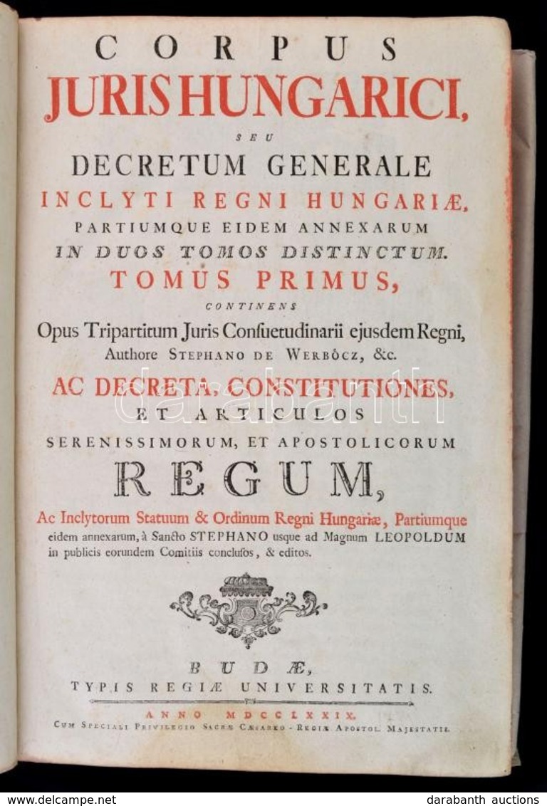 Corpus Juris Hungarici Seu Decretum Generale Inclyti Regni Hungariae Partiumque Eidem Annexarum In Duos Tomos Distinctum - Ohne Zuordnung