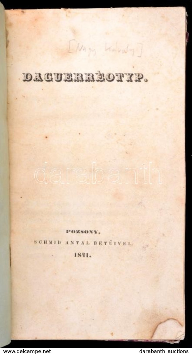 [Nagy Károly]: Daguerréotyp. Pozsony, 1841, Schmid Antal, 284+4 P. Egyetlen Kiadás. Átkötött Félvászon-kötés, Kopott Bor - Ohne Zuordnung