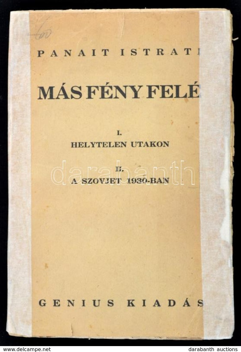 Panait Istrati: Más Fény Felé. I. Helytelen Utakon. Fordította: Dr. Supka Géza. II. A Szovjet 1930-ban. Fordította: Brau - Non Classés