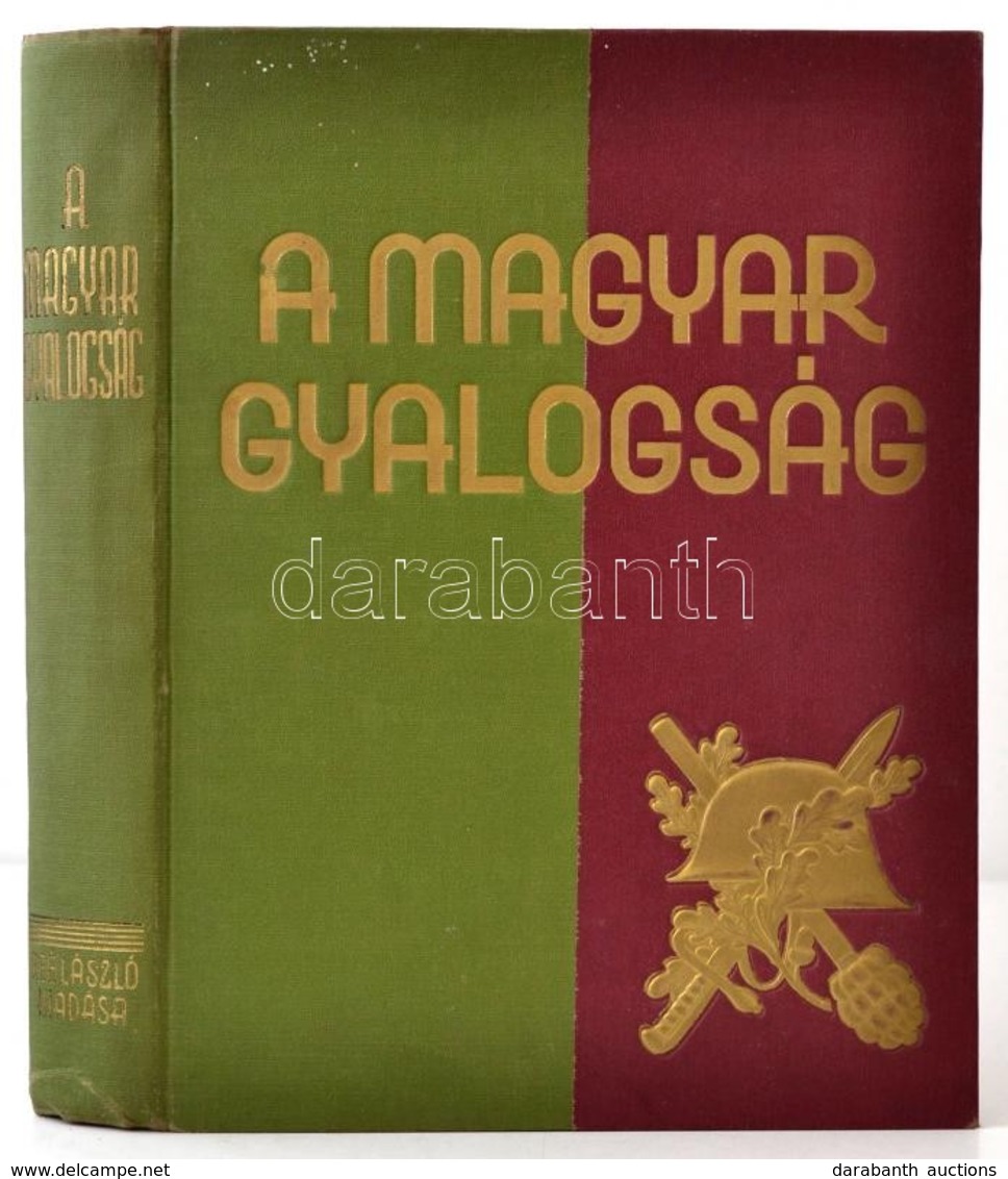 Ajtay Endre Et Alii: A Magyar Gyalogság. A Magyar Gyalogos Katona Története.  Bp., é. N., Reé László Könyvkiadó- és Terj - Non Classés