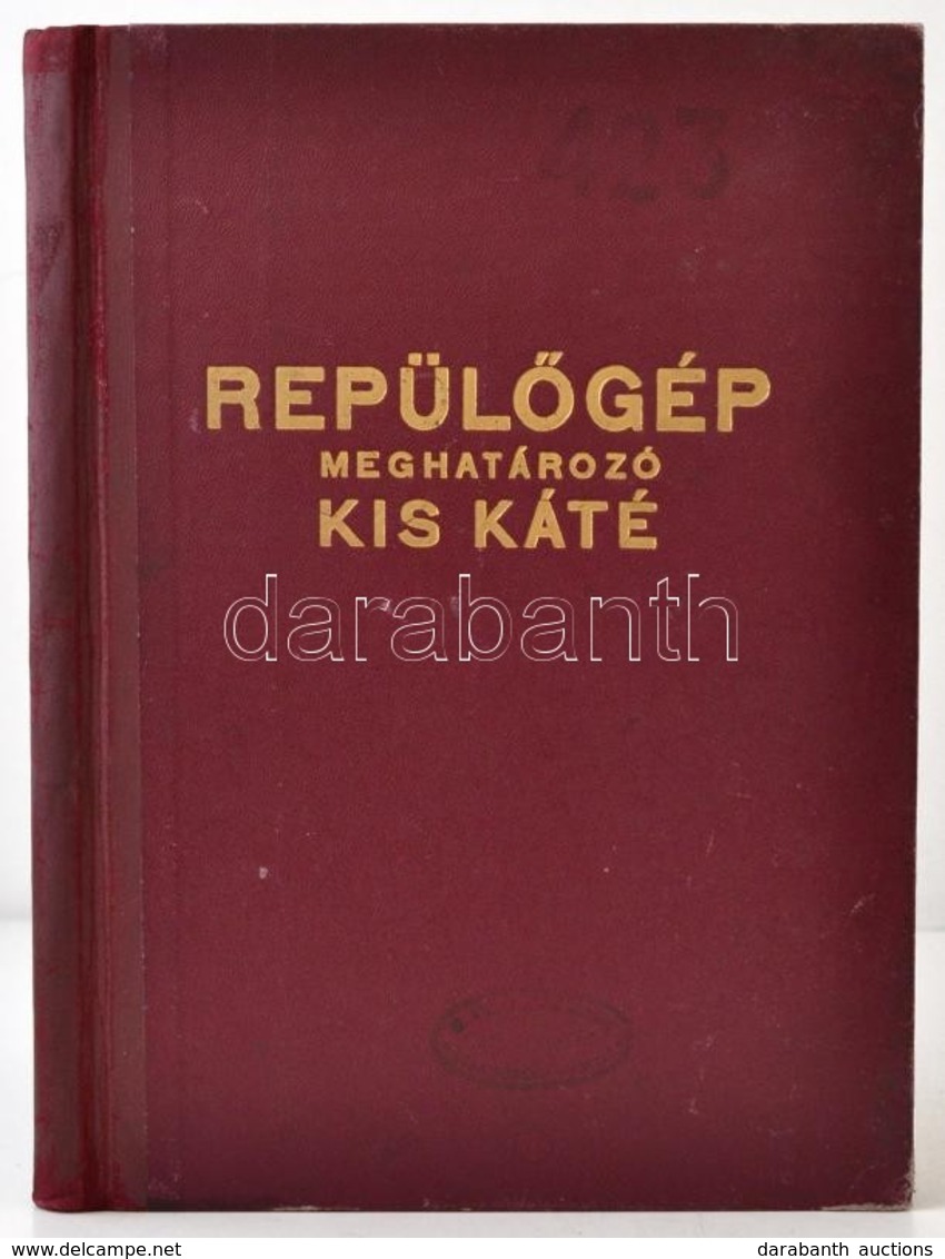 Repülőgép Meghatározó Kiskáté. Segédlet A Légvédelmi Figyelő, A Repülőgép Felismerő és A Jelzőszolgálat Ellátásához. (re - Ohne Zuordnung