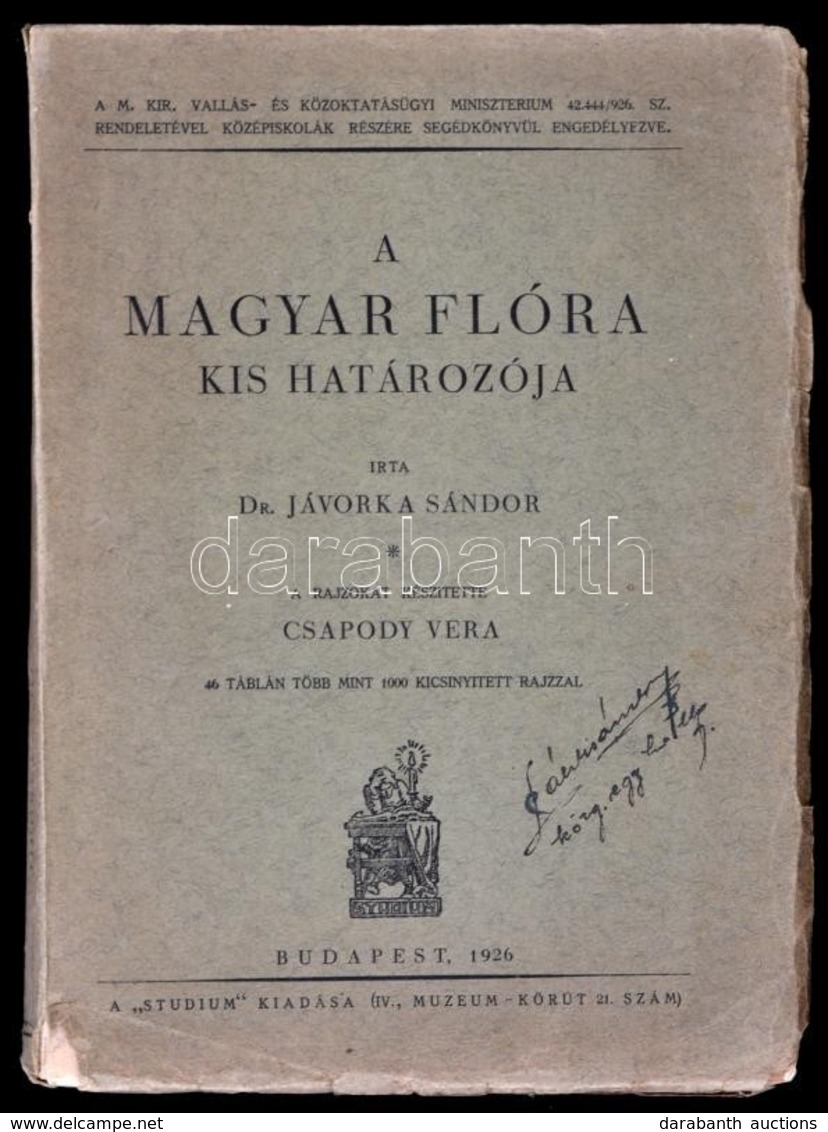 Jávorka Sándor: A Magyar Flóra Kis Határozója. Bp., 1926, Studium. XXXV+324+XLVII P. A Rajzokat Csapody Vera Készítette. - Non Classés