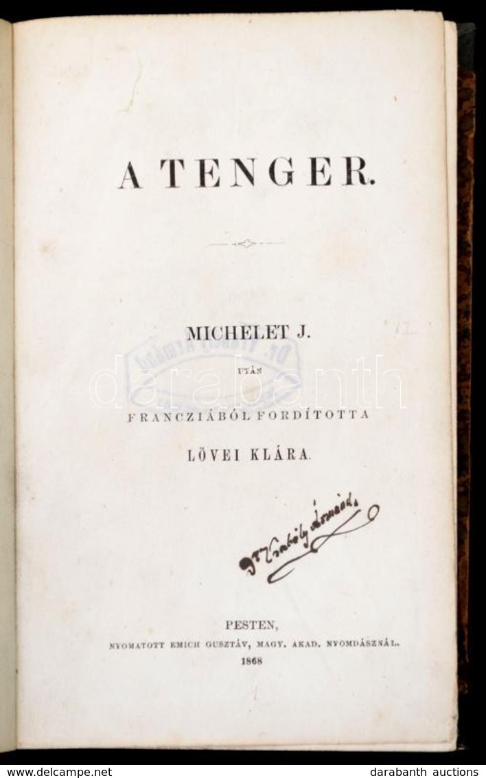 J(ules) Michelet: A Tenger. Fordította: Lövei Klára. Pest, 1868, Emich Gusztáv, 2 T.(Michelet Levélének Másolata, Michel - Non Classés