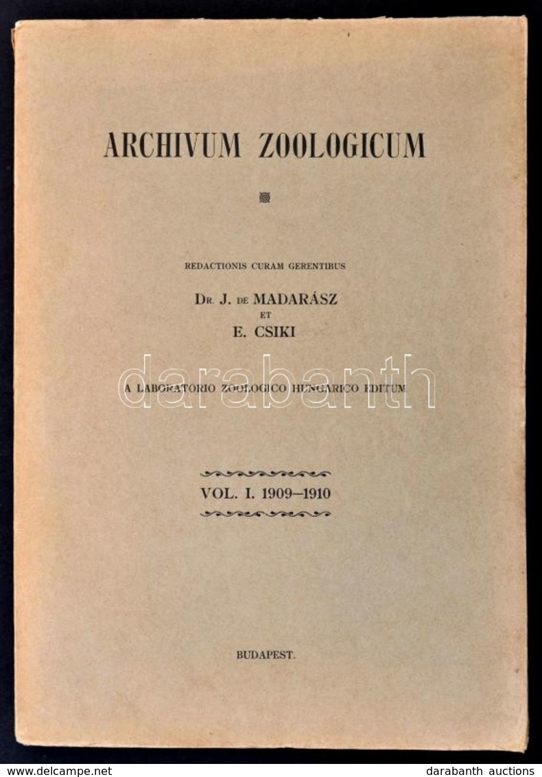 Archivum Zoologicum. Vol. I. 1909-1910. Szerk.: Dr. Madarász Gyula.- Csiki Ernő. Hazai Zoológiai Laboratorium Kiadása. B - Ohne Zuordnung