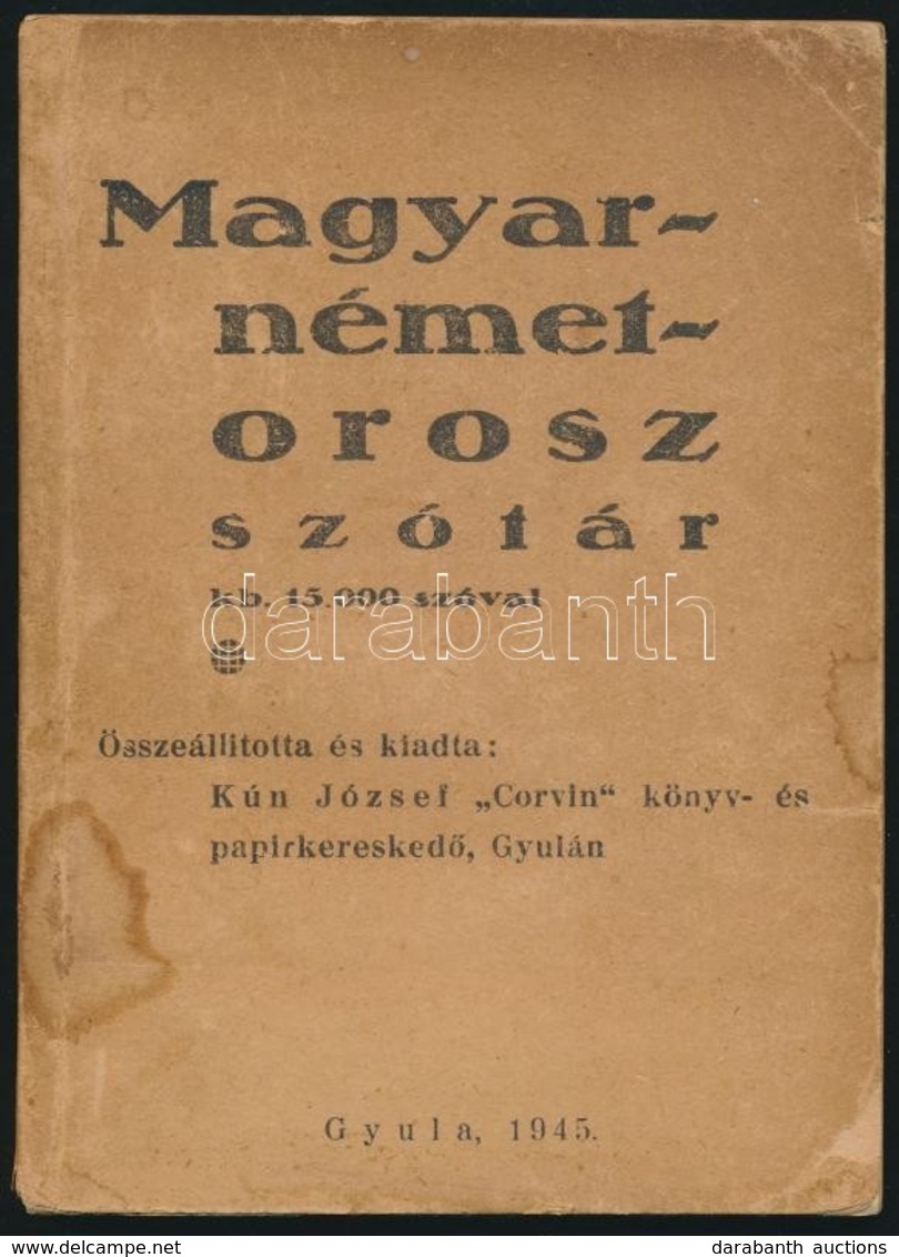 Magyar-német-orosz Szótár Kb. 15.000  Szóval. Összeállította és Kiadta: Kún József 'Corvin' Könyv- és Papírkereskedő, Gy - Non Classés