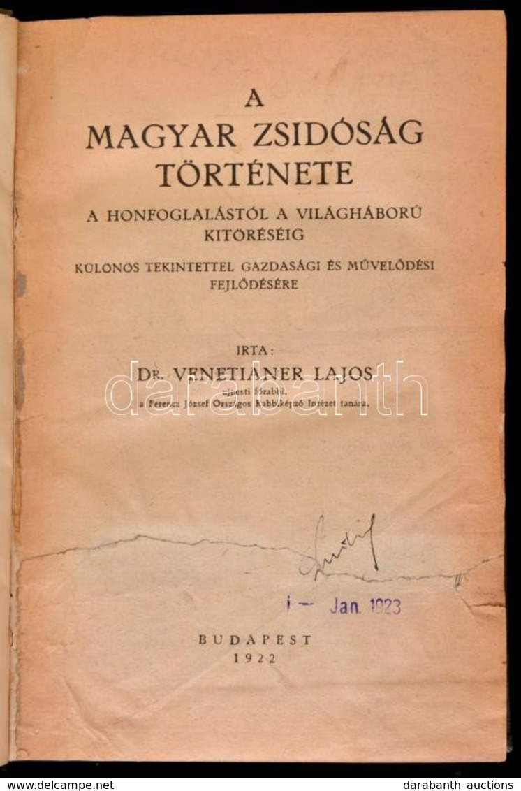 Venetianer Lajos: A Magyar Zsidóság Története A Honfoglalástól A Világháború Kitöréséig. Bp., 1922. Kiszívott Gerincű Eg - Ohne Zuordnung