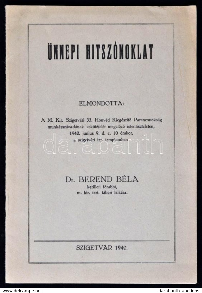 Dr. Berend Béla: Ünnepi Hitszónoklat. Elmondotta: A M. Kir. Szigetvári 33. Honvéd Kiegészítő Parancsnokság Munkásszázadá - Non Classés