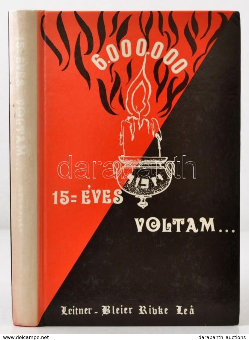 Bleier Rivka: 15 éves Voltam... A Nácik Poklában. Bné-Brák, 1990, Szerzői Kiadás, (Lipe Friedman-ny.) Izraeli Magyar Nye - Ohne Zuordnung