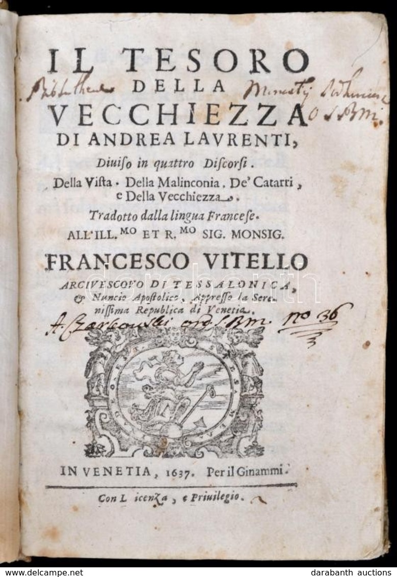 Vitello, Francesco: Il Tesoro Della Vecchiezza Di Andrea Laurenti, Diviso In Quattro Discorsi, Della Vista, Della Malinc - Autres & Non Classés