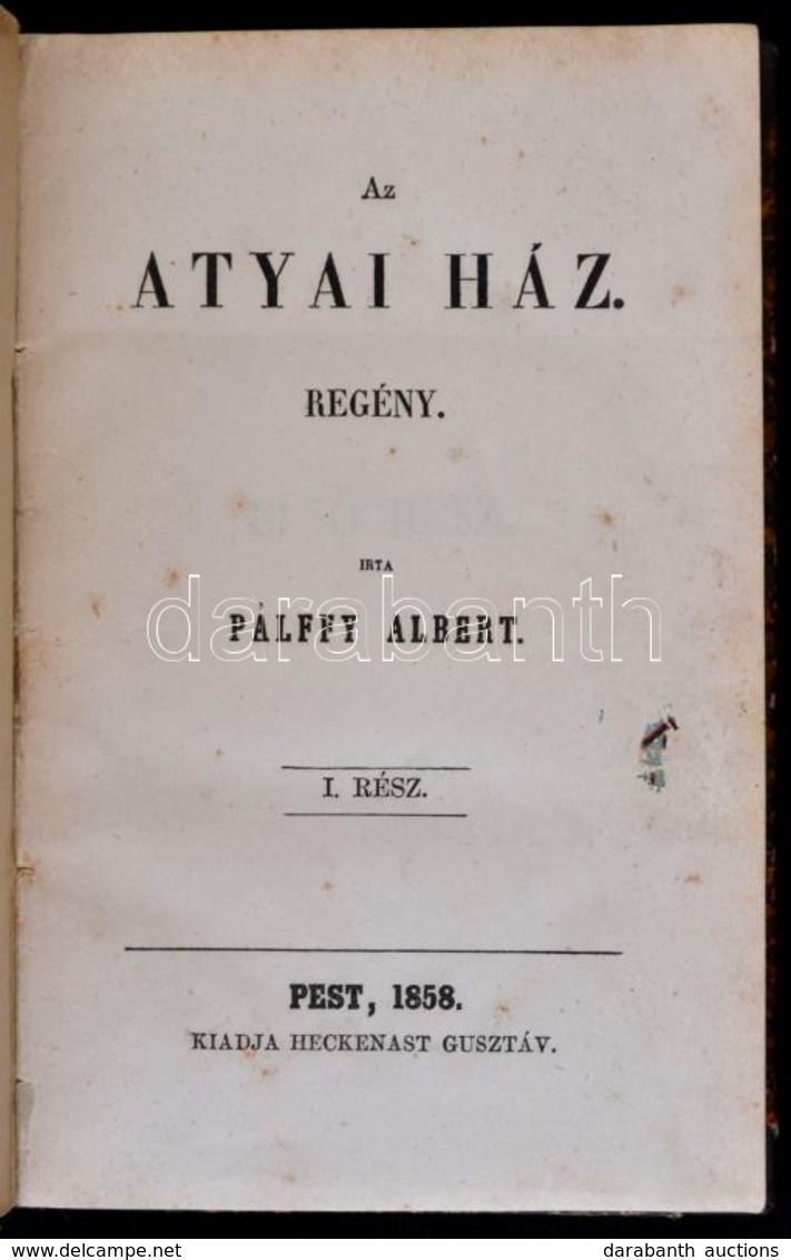 Pálffy Albert: Az Atyai Ház I.-II. Pest, 1858. Heckenast.  235p, 285p. Korabeli Félvászon Kötésben. Kissé Foltos Lapokka - Ohne Zuordnung
