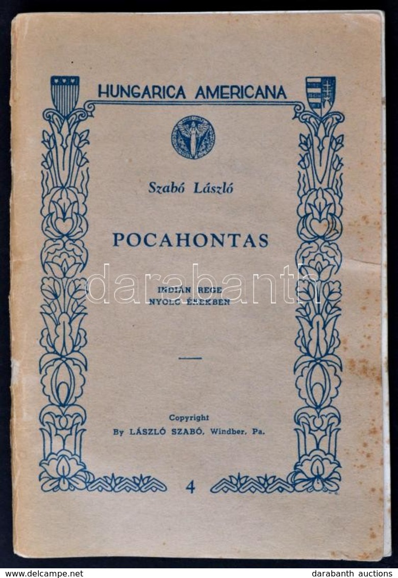 Szabó László: Pocahontas. Indián Rege Nyolc énekben. Hungaricana Americana 4. Pittsburgh, [1955], Expert Printing. Kiadó - Non Classés