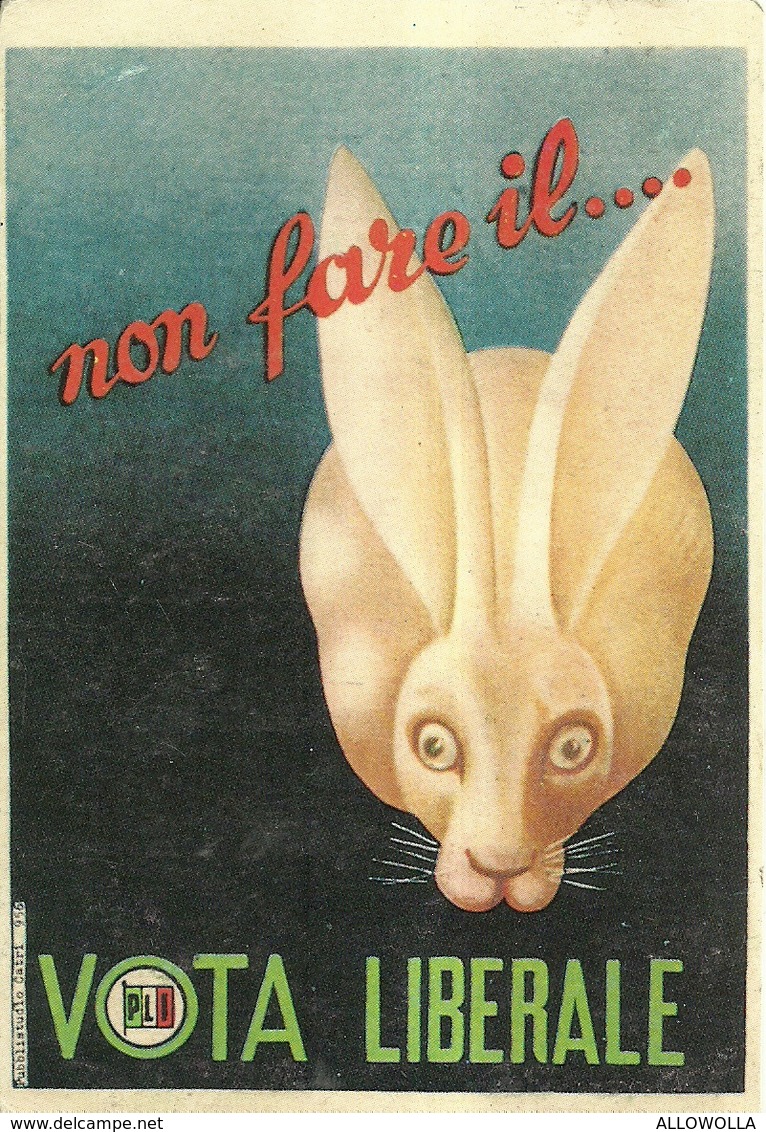 1668 " NON FARE IL .......VOTA LIBERALE " CART. POSTALE  ILLUSTRATA ORIG.  NON SPED. - Partiti Politici & Elezioni