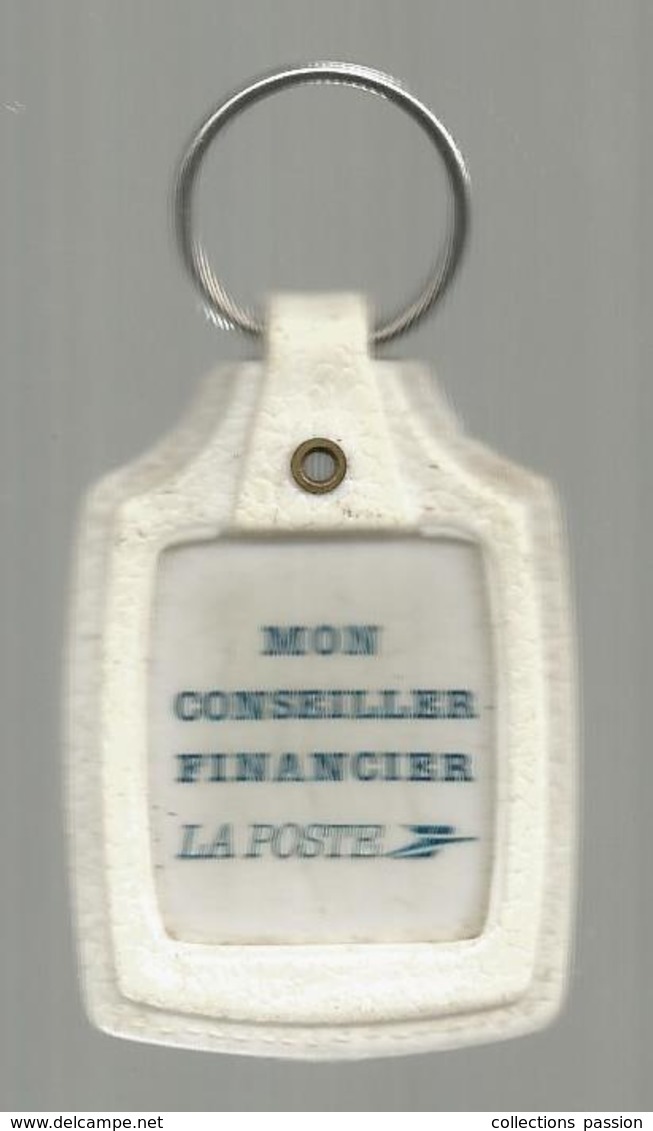 Porte Clefs, Clés  , LA POSTE , Mon Conseiller Financier , Ma Caisse D'épargne , 2 Scans ,  Frais Fr 1.95 E - Schlüsselanhänger