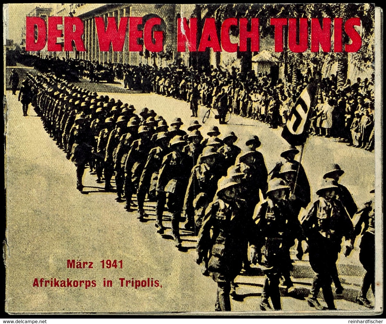 Alliiertes Propaganda-Heft "Der Weg Nach Tunis" , Auf Der Rückseite Der Weg Der Deutschen Soldaten Zurück Als Kriegsgefa - Other & Unclassified