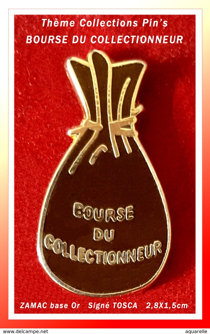 SUPER PIN'S ASSOCIATION De COLLECTIONNEURS : Création En ZAMAC Signé TOSCA De "LA BOURSE Du COLLECTIONNEUR" 2,8X1,5cm - Associations