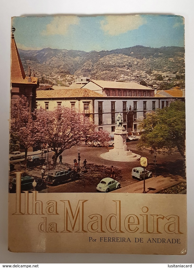 MADEIRA - MONOGRAFIAS - «Ilha Da Madeira» (Autor: Ferreira De Andrade - 1967) - Livres Anciens