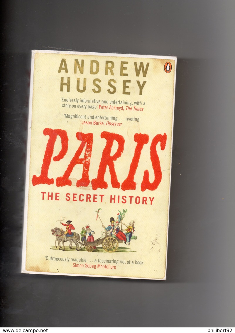 Andrew Hussey. Paris The Secret History. - Europa