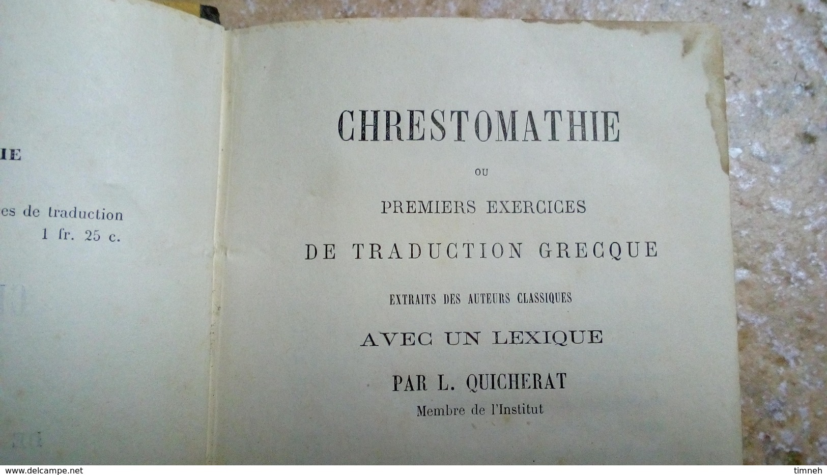 CHRESTOMATHIE Ou PREMIERS EXERCICES DE TRADUCTION GRECQUE 75 Pages LEXIQUE 80 Pages QUICHERAT HACHETTE 12e édition 1889 - 18 Ans Et Plus