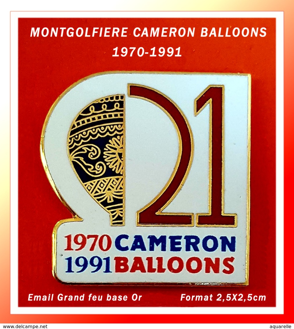 SUPER PIN'S MONTGOLFIERES : CAMERON-BALLOONS 1970/1991 Le Plus Grand Fabriquant De BALLONS BRISTOL, émail Grand Feu Or - Mongolfiere