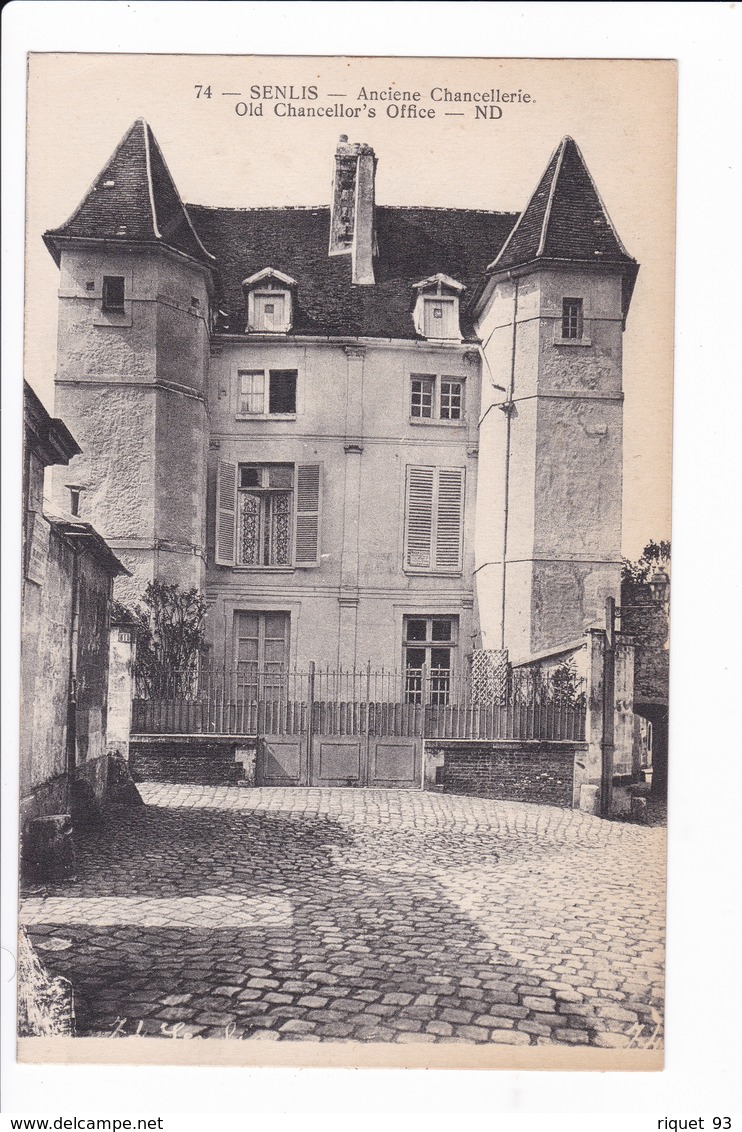 74 - SENLIS - Ancienne Chancellerie - Senlis