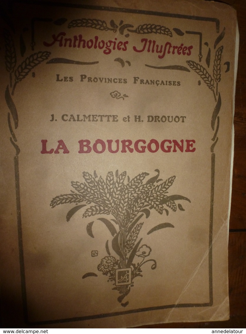 1924 Anthologies Illustrées Des Provinces Françaises--> LA BOURGOGNE (Cîteaux,Alésia,Beaune,Dijon,Autun,Cluny,Arnay,etc) - 1801-1900