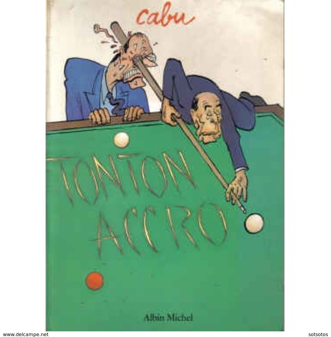 CABU: TONTON ACCRO, Editions: Albin MICHEL (1988) - Cabu