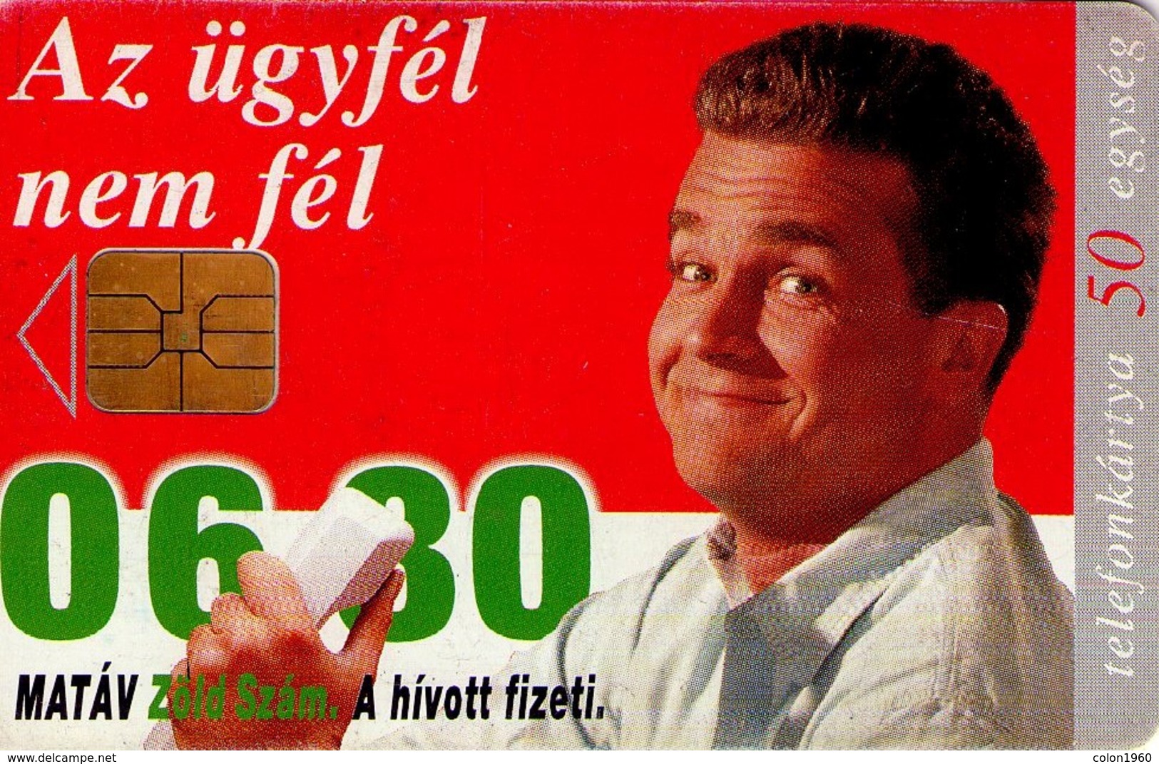 TARJETA TELEFONICA DE HUNGRIA. Número Verde: El Cliente No Tiene Miedo. HU-P-1996-19A. (074) - Hungría