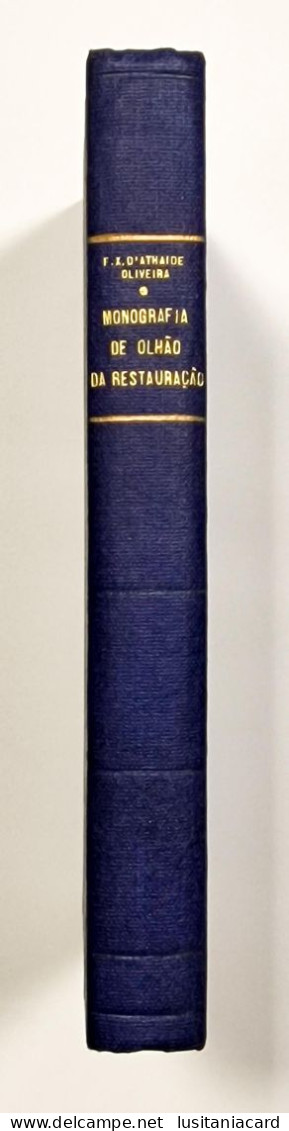 OLHÃO- MONOGRAFIAS - «Monografia Do Concelho DeOlhão Da Restauração)»( Autor:Francisco Xavier D'Athaide Oliveira - 1906) - Livres Anciens