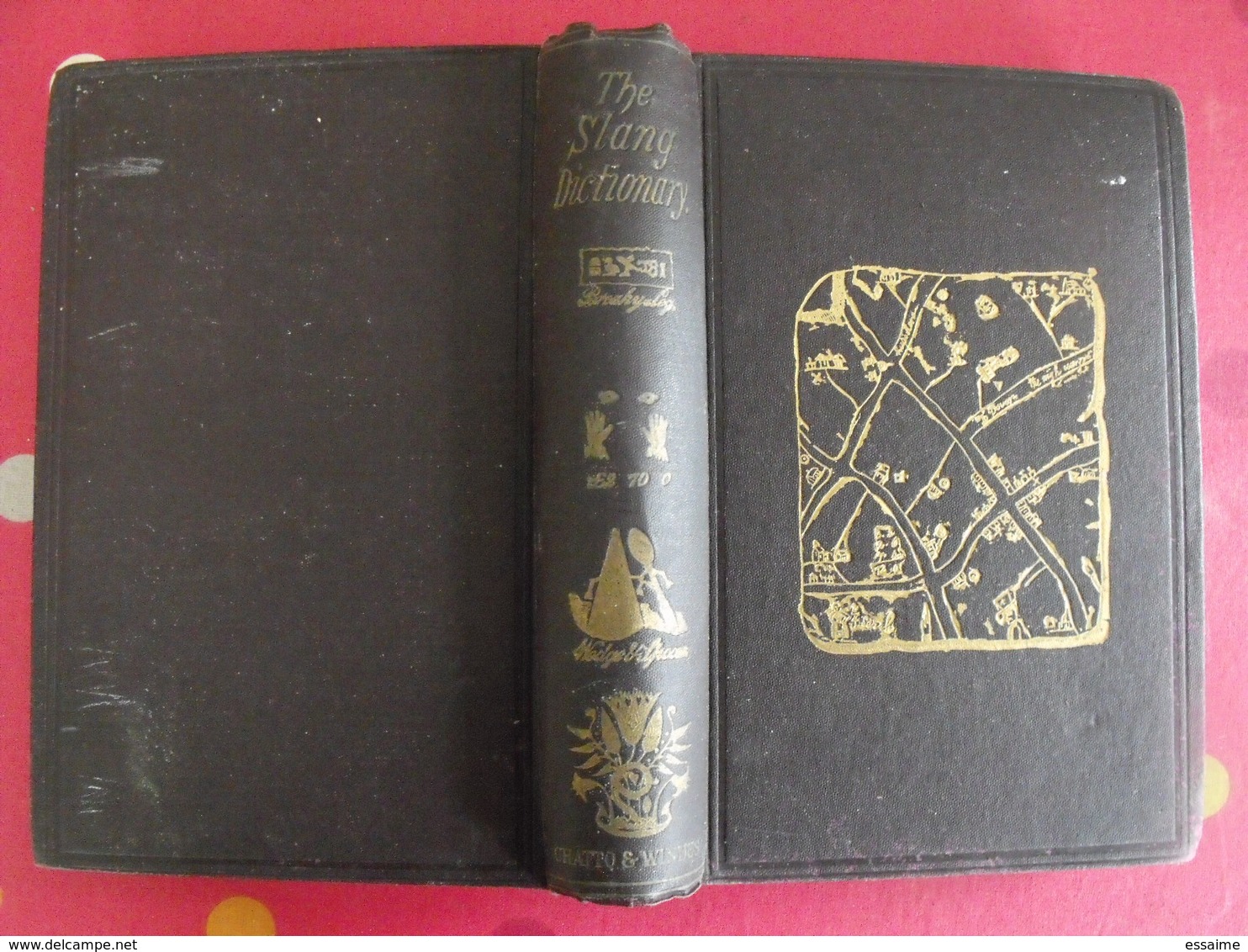 The Slang Dictionary Etymological Historical Anecdotal. Chatto & Windus, London, 1913 - Éducation/ Enseignement