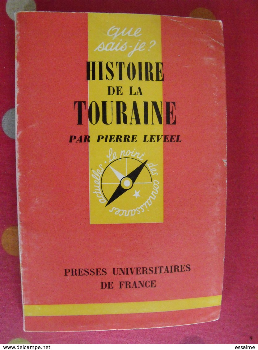 Histoire De La Touraine. Pierre Leveel. PUF, Que Sais-je ? N° 688. 1967 - Franche-Comté
