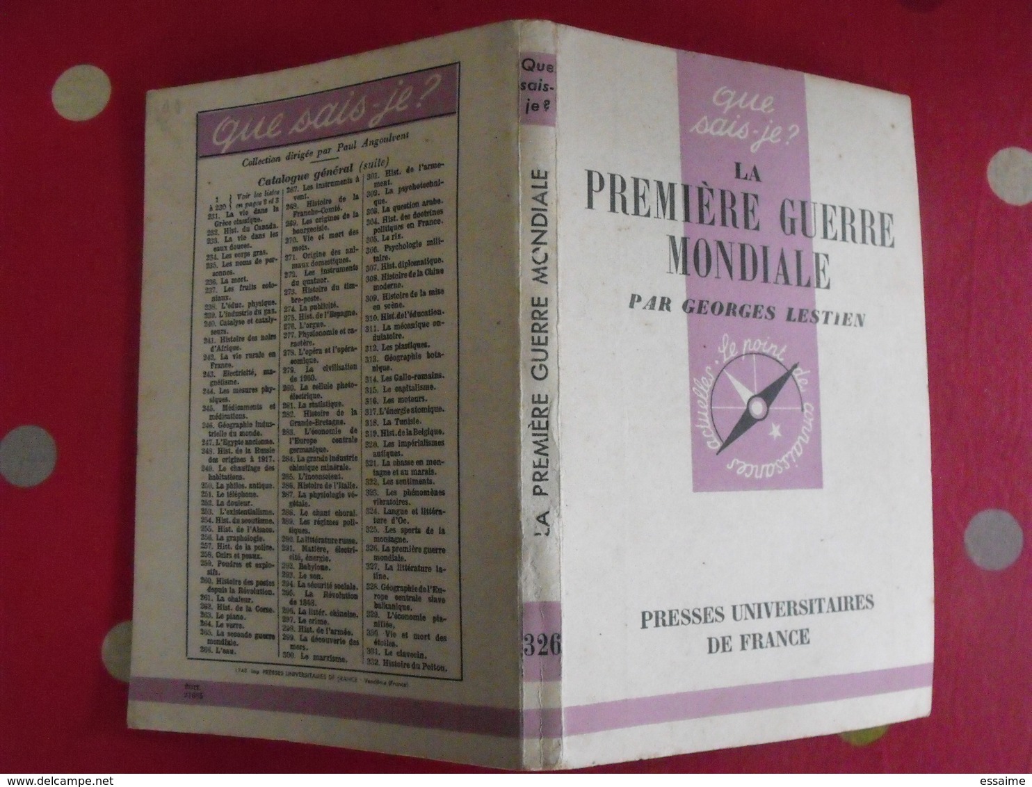 La Première Guerre Mondiale. Georges Lestien. PUF, Que Sais-je ? N° 326. 1949 - Oorlog 1914-18