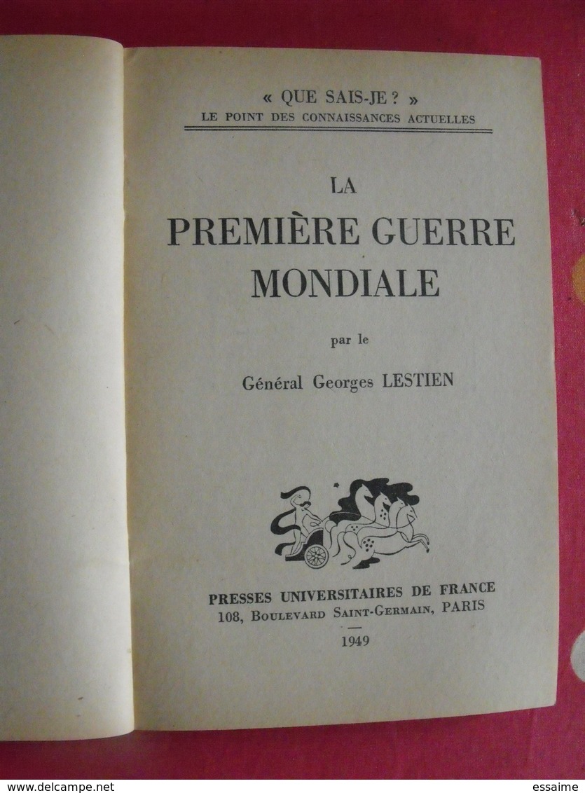 La Première Guerre Mondiale. Georges Lestien. PUF, Que Sais-je ? N° 326. 1949 - Oorlog 1914-18