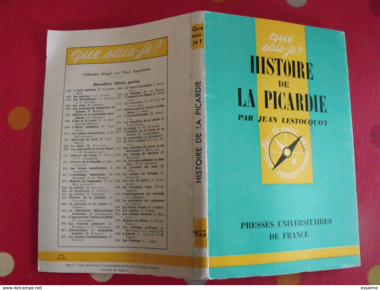 Histoire De La Picardie. Jean Lestocquoy. PUF, Que Sais-je ? N° 955. 1962 - Picardie - Nord-Pas-de-Calais