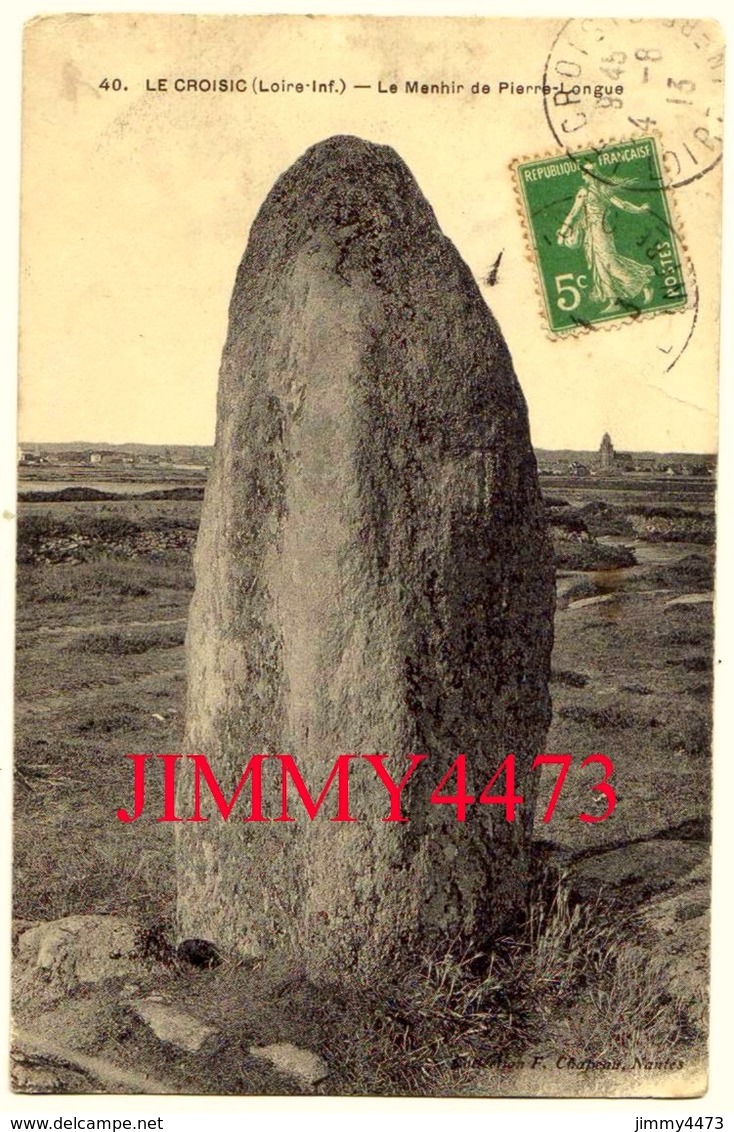 CPA - Le Menhir De Pierre Longue En 1913 - LE CROISIC 44 Loire Inf. - N°40 - Edit. F. Chapeau Nantes - Dolmen & Menhirs