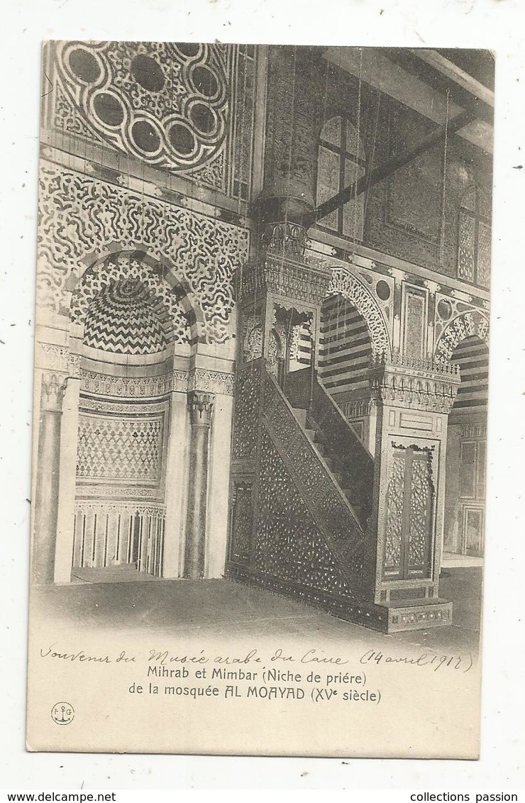 Cp,  Egypt , Egypte , LE CAIRE ,  La Mosquée AL MOAYAD, Mihrab Et Mimbar ,niche De Prière , écrite 1912 - Kairo