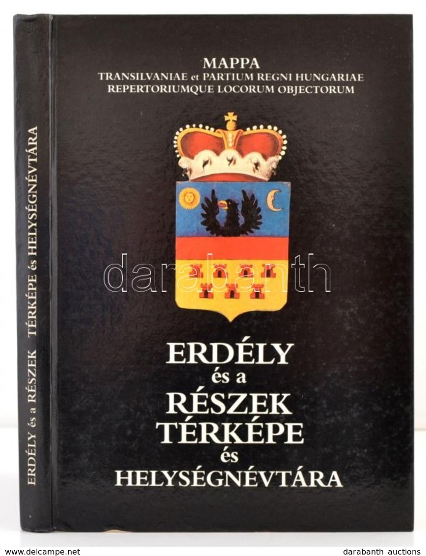 Erdély és A Részek Térképe és Helységnévtára. Mappa Transilvaniae Et Partium Regni Hungariae Repertoriumque Locorum Obje - Altri & Non Classificati