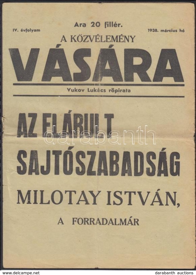 1938 A Közvélemény Vására, Vukov Lukács Röpirata, Az Elárult Sajtószabadság, Milotay István, A Forradalmár, 8p - Non Classificati