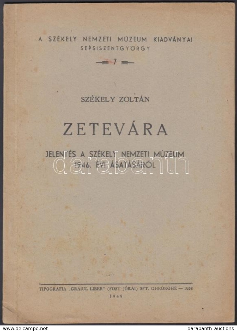 Székely Zoltán: Zetevára. Jelentés A Székely Nemzeti Múzeum 1946. évi ásatásáról. Székely Nemzeti Múzeum Kiadványai 7. S - Non Classificati