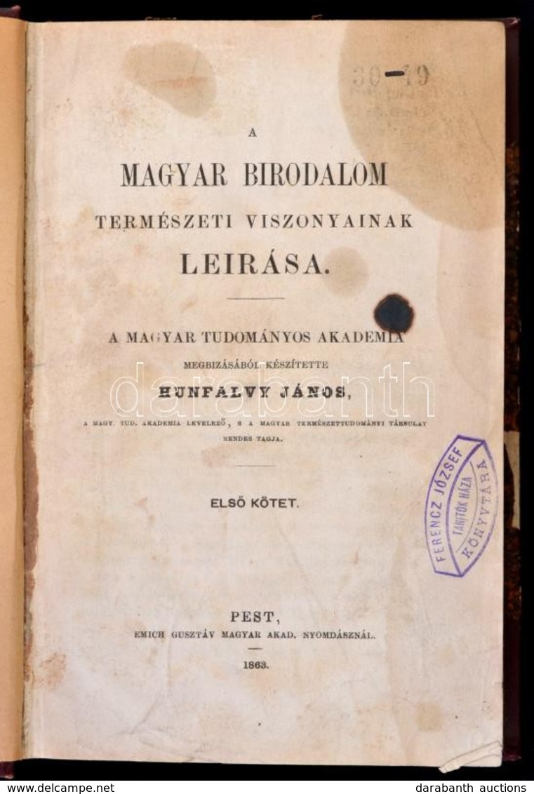 Hunfalvy János: A Magyar Birodalom Természeti Viszonyainak Leírása. I. Kötet. Pest, 1863, Emich Gusztáv, IV+336 P. Átköt - Non Classés