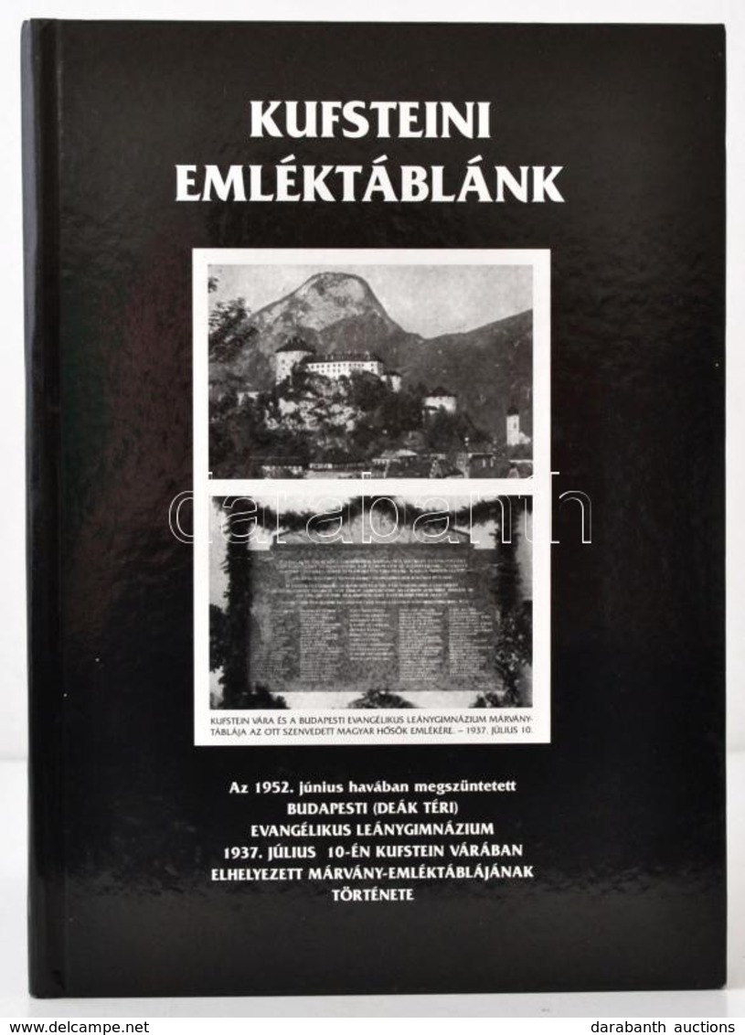 Dr. Martos Józsefné Sztrokay Piroska (szerk.): Kufsteini Emléktáblánk. Az 1952. Június Havában Megszüntetett Budapesti E - Non Classificati