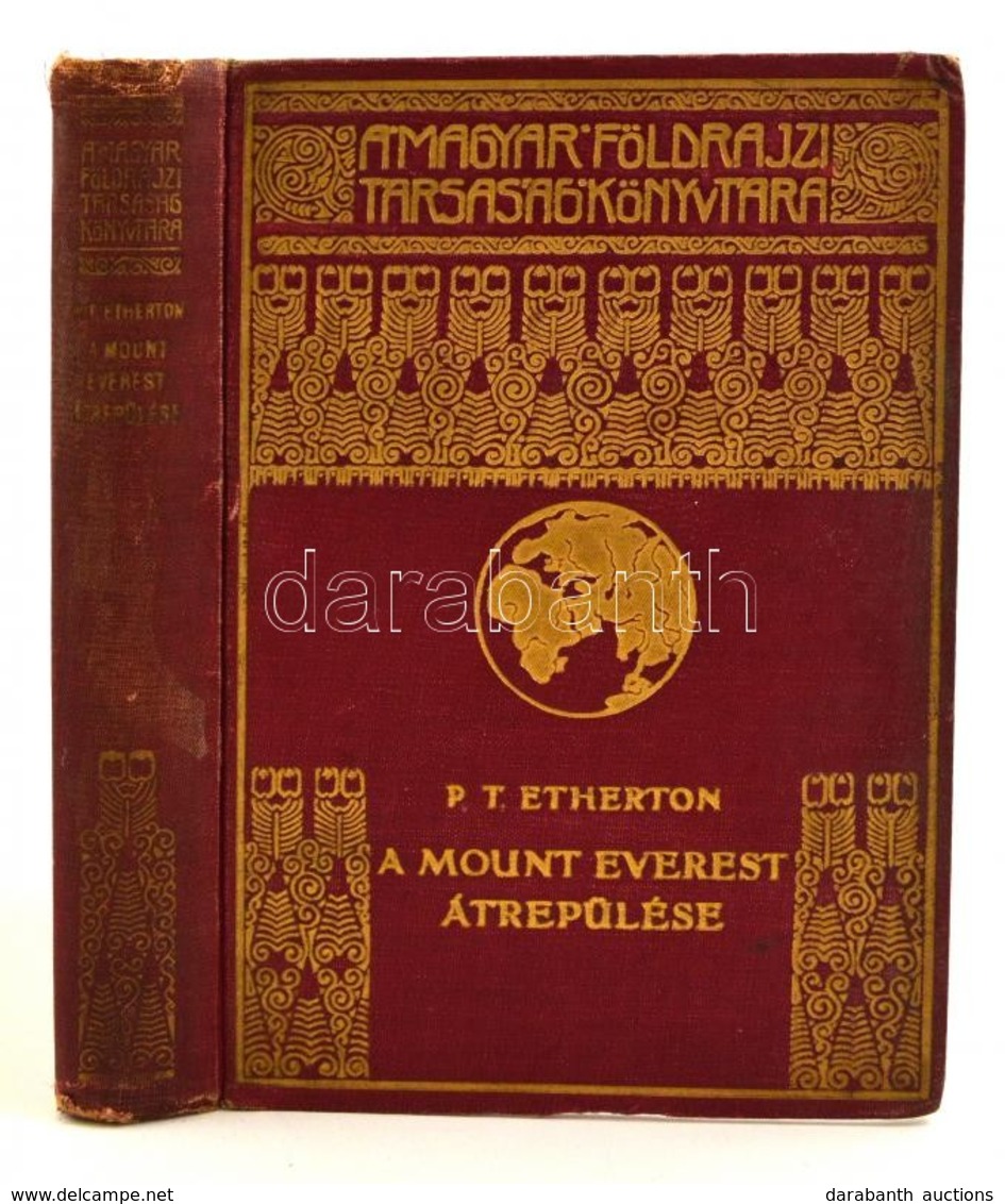 P. T. Etherton: A Mount Everest átrepülése. Fordította: Cholnoky Béla. Magyar Földrajzi Társaság Könyvtára. Bp., é.n.,Fr - Non Classificati