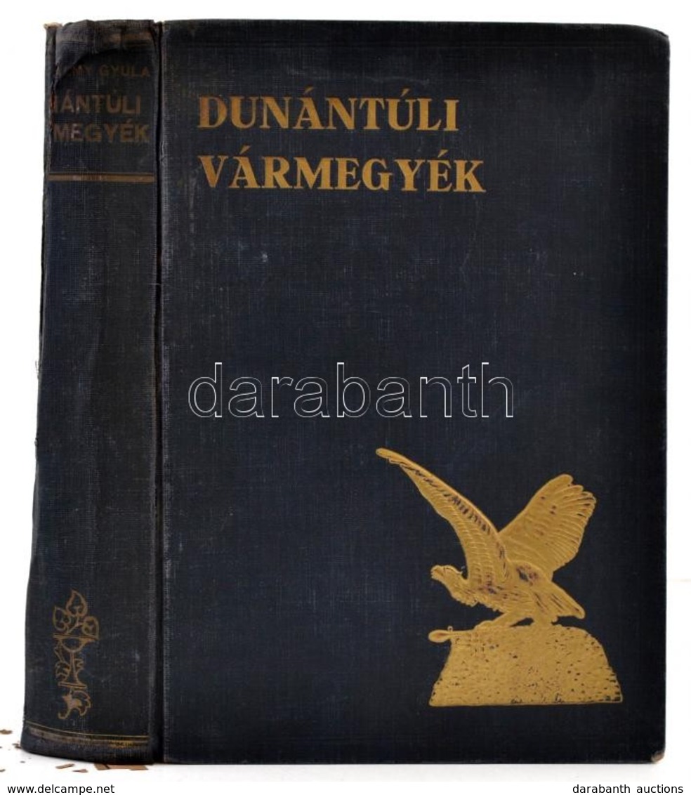 Szeghalmy Gyula: Dunántúli Vármegyék. Az Előszót írta: József Főherceg Király Fensége, A Magyar Tudományos Akadémia Elnö - Non Classificati