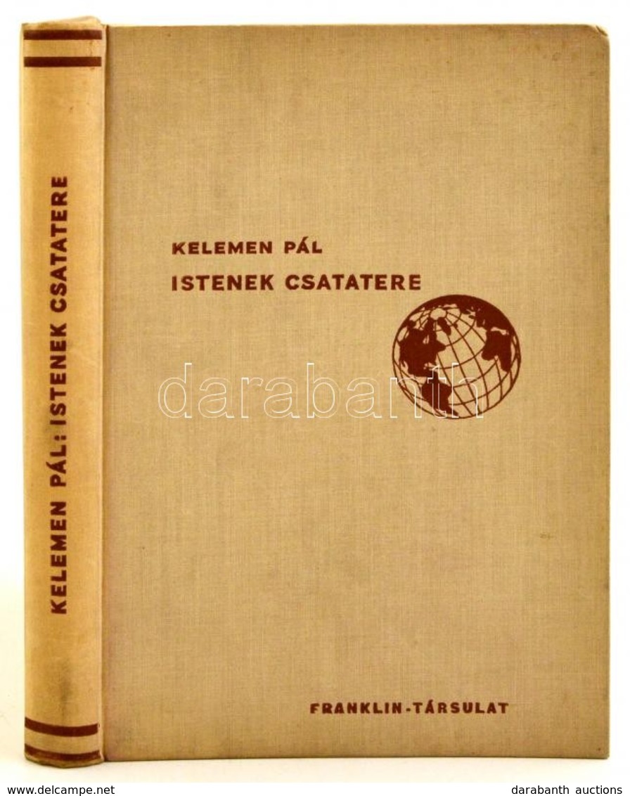 Kelemen Pál: Istenek Csatatere. Bp., é. N., Franklin (A Magyar Földrajzi Társaság Könyvtára). Ritka Kötésváltozattal. Eg - Non Classificati