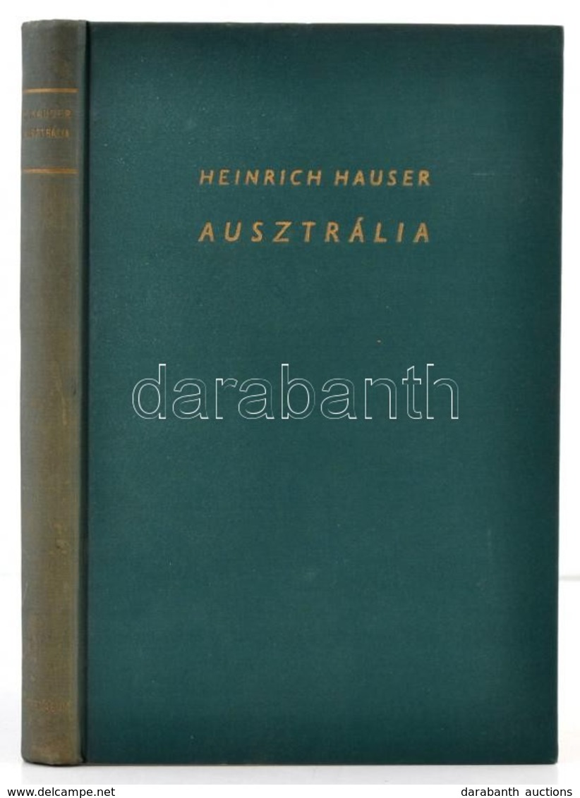 Heinrich Hauser: Ausztrália. Fordította: Dr. Csordás Nóra. Ismeretlen Világok. Bp.,é.n.,Athenaeum. Kiadói Egészvászon-kö - Non Classificati