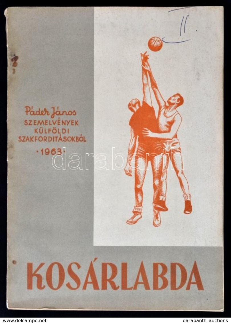 Páder János: Kosárlabda. Szemlvények Külföldi Szakfordításokból. Hn.,1963, K.n. Kiadói Papírkötés, Rossz állapotban, A K - Non Classificati