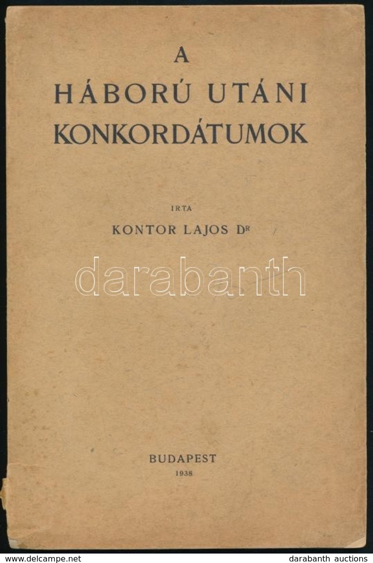 Dr. Kontor Lajos: A Háború Utáni Konkordátumok. Bp.,1938, Szerzői, (Stephaneum-ny.) Kiadói Papírkötés, Sérült, Kissé Hiá - Non Classificati