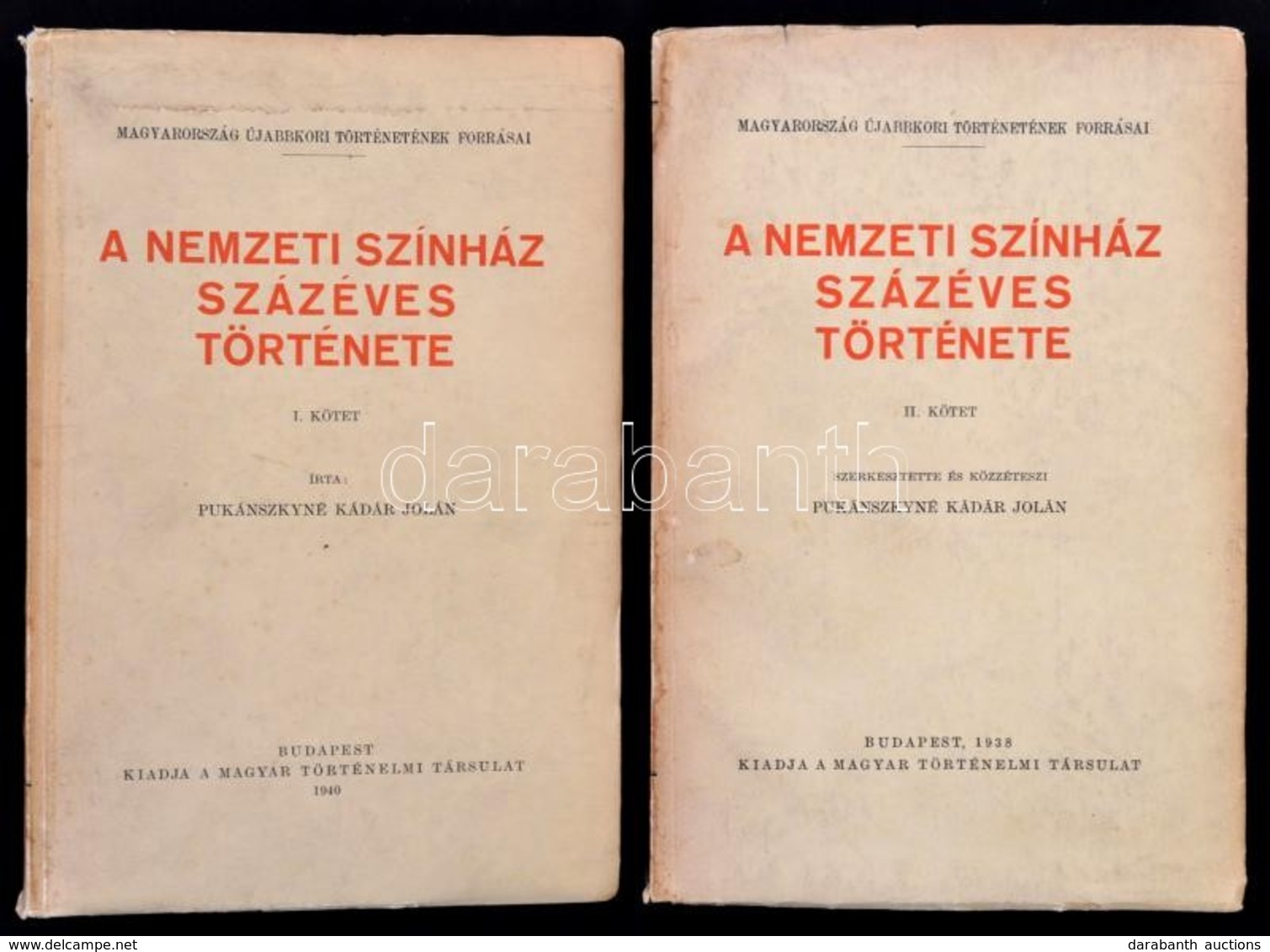 Pukánszkyné Kádár Jolán: A Nemzeti Színház Százéves Története I-II. Kötet. I. Kötet: A Nemzeti Színház Százéves Történet - Non Classificati