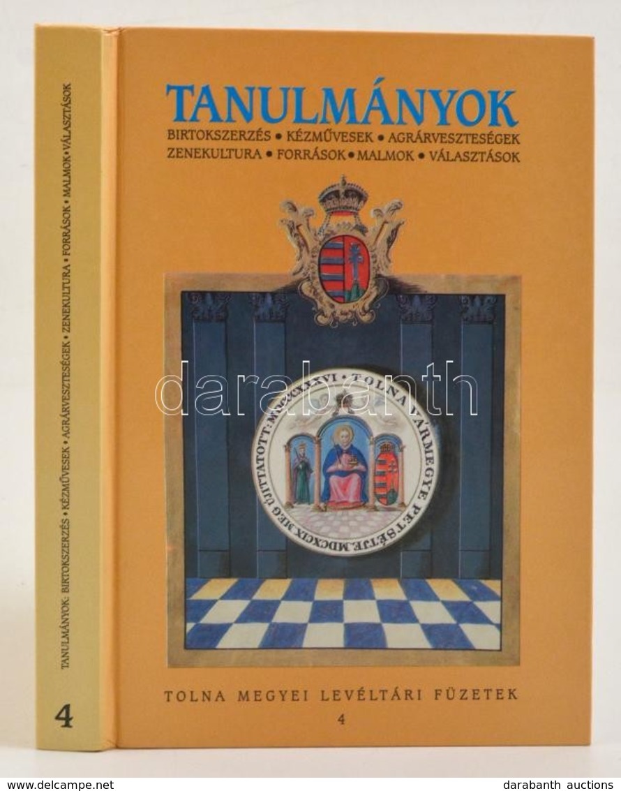 Tanulmányok. Birtokszerzés, Kézművesek, Választások, Agrárveszteségek, Zenekultúra, Malmok, Források. Tolnai Megyei Levé - Non Classés