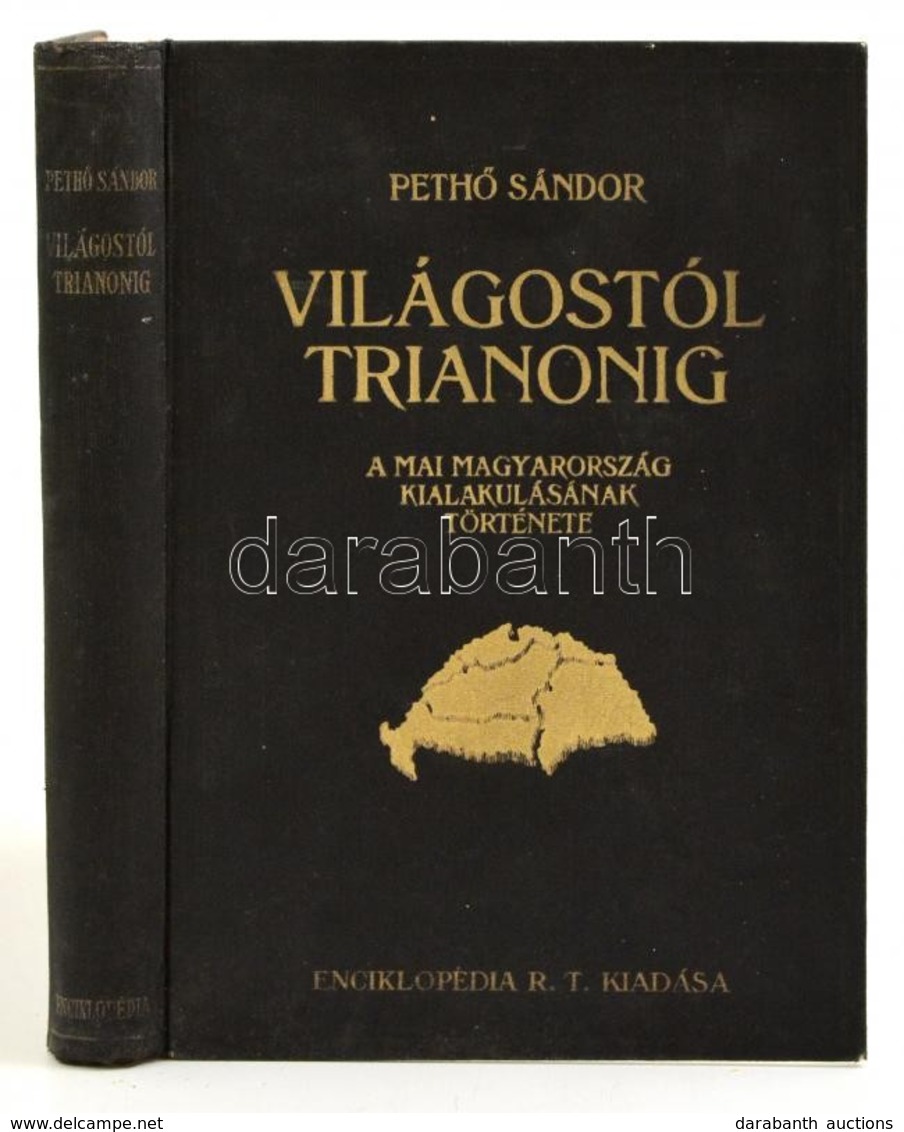 Pethő Sándor: Világostól Trianonig. A Mai Magyarország Kialakulásának Története. A Földrajzi Részt írta Fodor Ferenc. Bp - Non Classificati