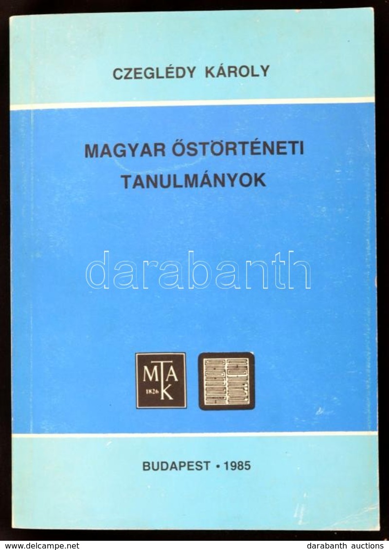 Czeglédy Károly: Magyar őstörténeti Tanulmányok. Budapest Oriental Reprints. Series A 2. Szerk.: Schütz Ödön. Bp.,1985,  - Non Classés